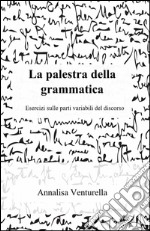 La palestra della grammatica libro