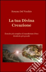 La tua divina creazione