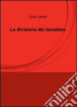 La divisione del testatore libro