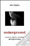 Underground libro di Triglias Alex