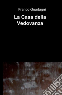 La casa della vedovanza libro