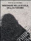 Insegnare nella scuola dell'autonomia libro di Acierno Raffaella