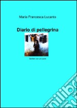 Diario di pellegrina libro