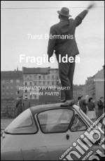 Fragile idea. Vol. 1 libro