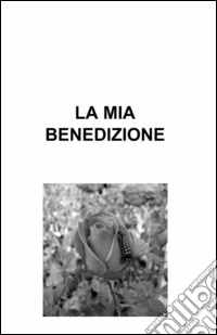 La mia benedizione libro