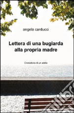 Lettera di una bugiarda alla propria madre libro