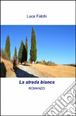 La strada bianca libro