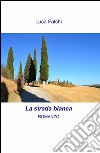 La strada bianca libro