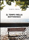 Il tempo nella sofferenza libro di Genova Valeria