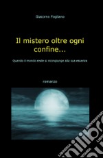 Il mistero oltre ogni confine...