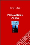 Piccola dolce anima libro