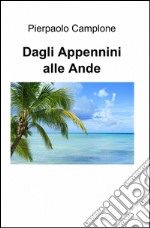 Dagli Appennini alle Ande libro