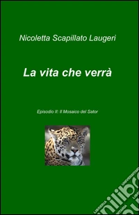 La vita che verrà. Vol. 2 libro
