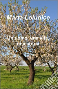 Un uomo, una vita, una storia libro