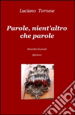 Parole, nient'altro che parole libro