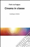 Cinema in classe libro di Nappa Patrizia