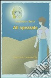 Ali spezzate libro