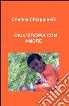 Dall'Etiopia con amore libro