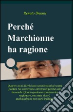 Perché Marchionne ha ragione libro