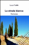 La strada bianca libro