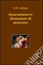 Quarantanove sfumature di marrone