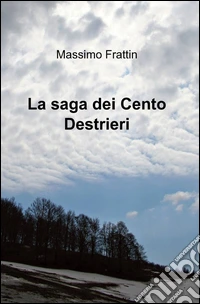 La saga dei cento destrieri libro