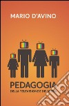 Pedagogia della televisione e dei media libro di D'Avino Mario