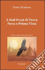 A sud ovest di Terra Nova e Prima Vista libro