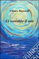 Ci vorrebbe il sole