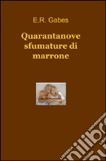 Quarantanove sfumature di marrone