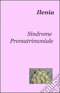 Sindrome prematrimoniale libro