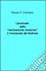 I prodromi della «macinazione moderna»