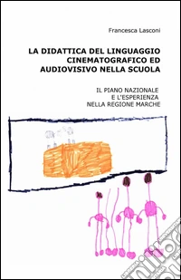 La didattica del linguaggio cinematografico ed audiovisivo nella scuola libro