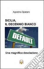 Sicilia, il decennio bianco libro