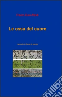 Le ossa del cuore libro