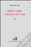 Sentirsi soffio è perdersi nel vento libro di Ritondale Roberto