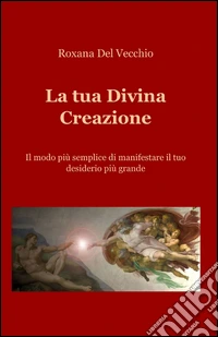 La tua divina creazione libro