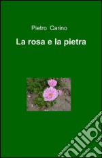 La rosa e la pietra