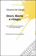 Onori, libertà e ritiegnu