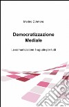 Democratizzazione mediale libro