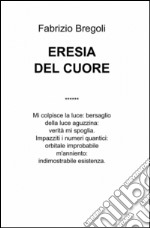 Eresia del cuore libro