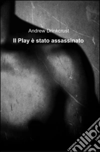Il play è stato assassinato libro