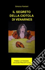 Il segreto della ciotola di Venarnes libro