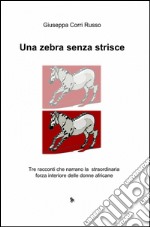 Una zebra senza strisce libro