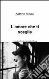 L'amore che ti sceglie libro