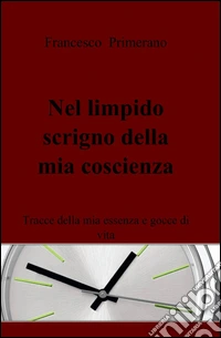 Nel limpido scrigno della mia coscienza libro
