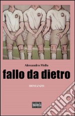 Fallo da dietro libro