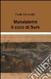 Mahalabrint libro di Durando Paolo