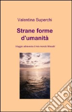 Strane forme d'umanità libro