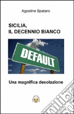 Sicilia, il decennio bianco libro